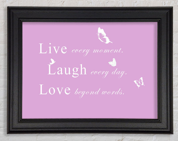 Love Quote Live Every Moment Pink