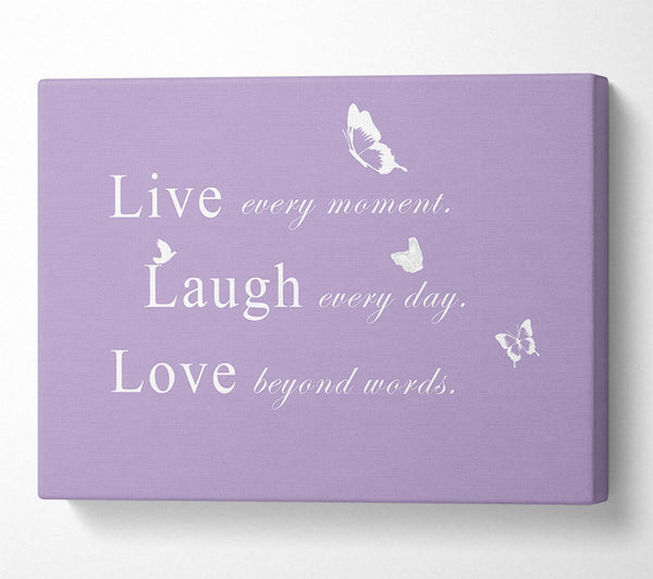 Love Quote Live Every Moment Lilac