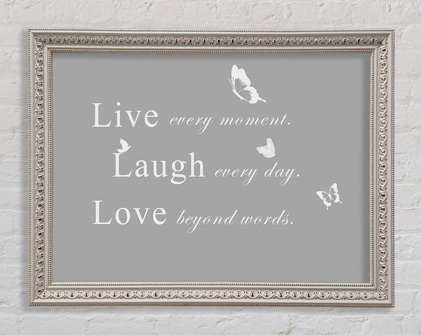 Love Quote Live Every Moment Grey White