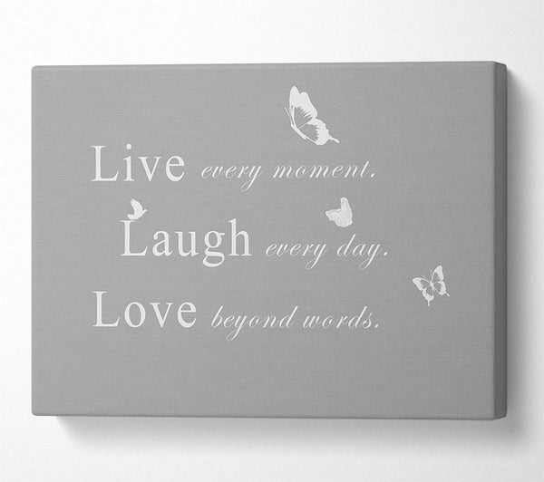 Love Quote Live Every Moment Grey White