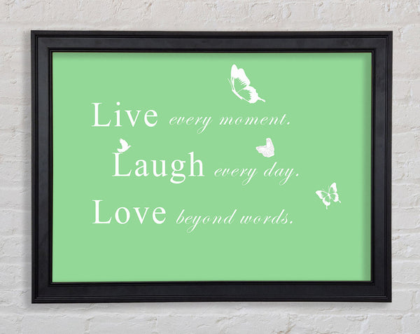 Love Quote Live Every Moment Green