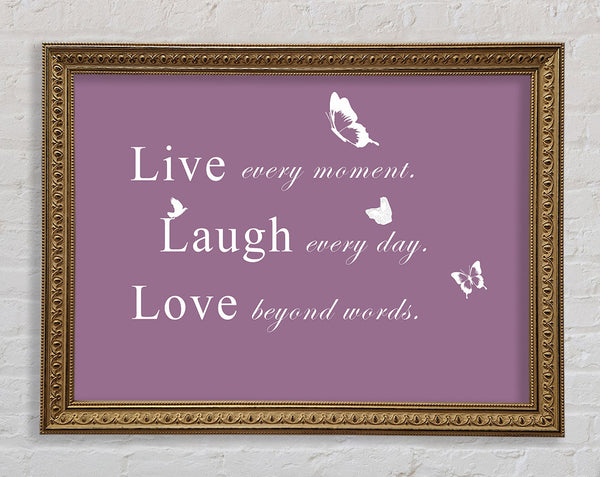 Love Quote Live Every Moment Dusty Pink