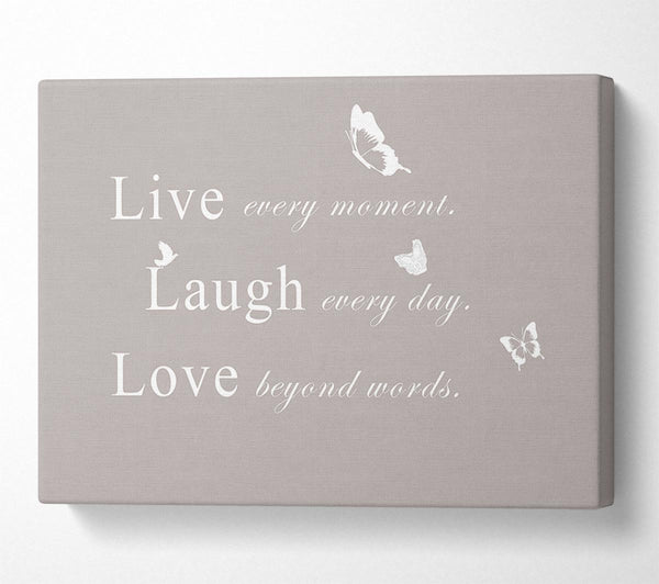 Love Quote Live Every Moment Beige