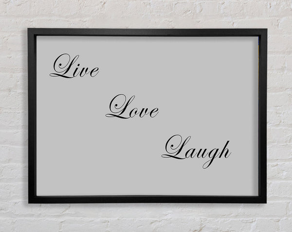 Love Quote Live Love Laugh Grey