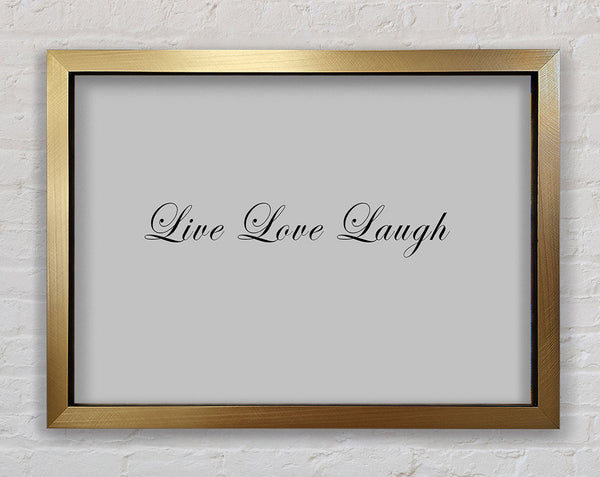 Love Quote Live Love Laugh 2 Grey