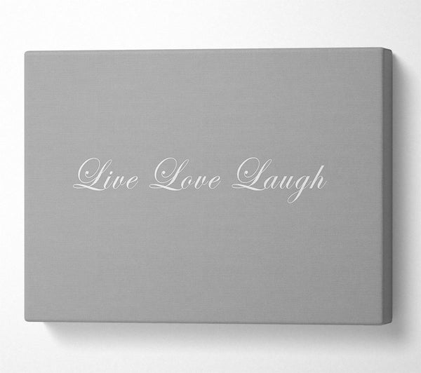 Love Quote Live Love Laugh 2 Grey White