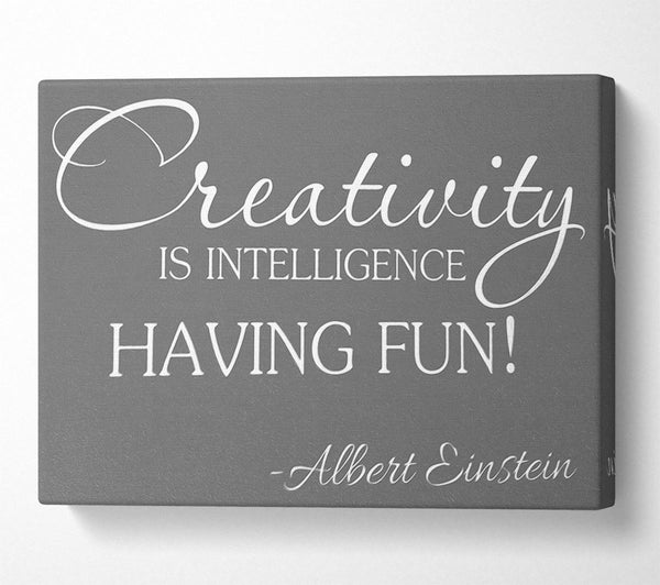 Motivational Quote Albert Einstein Creativity Is Intelligence Grey