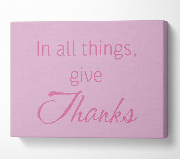 Home Quote In All Things Give Thanks Pink