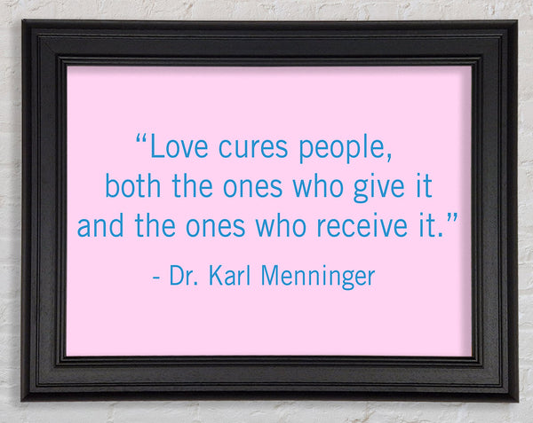 Love Quote Dr Karl Menninger Love Cures People