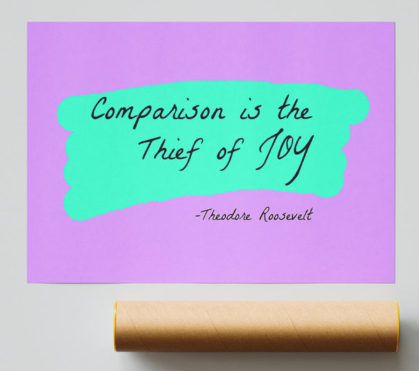 Theodore Roosevelt Comparison Is The Thief Of Joy