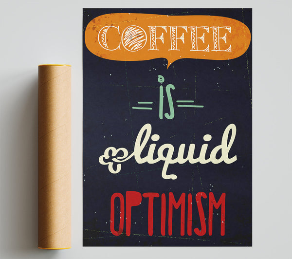 Coffee Is Liquid Optimism 1