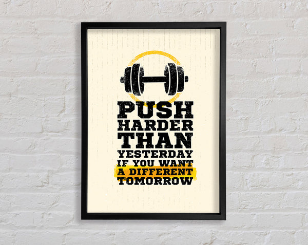 Push Harder Than Yesterday