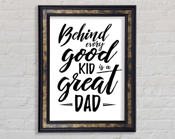 Behind Every Good Kid Dad