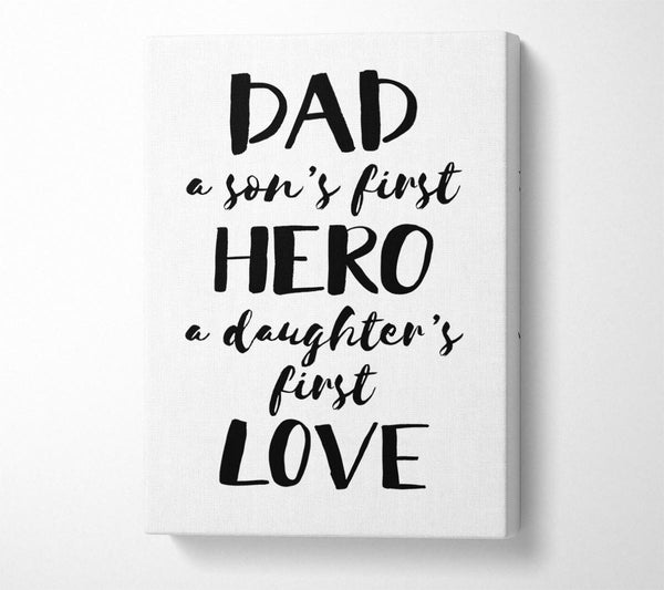 Dad Sons First Hero Daughters First Love