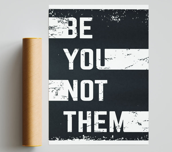 Be You Not Them