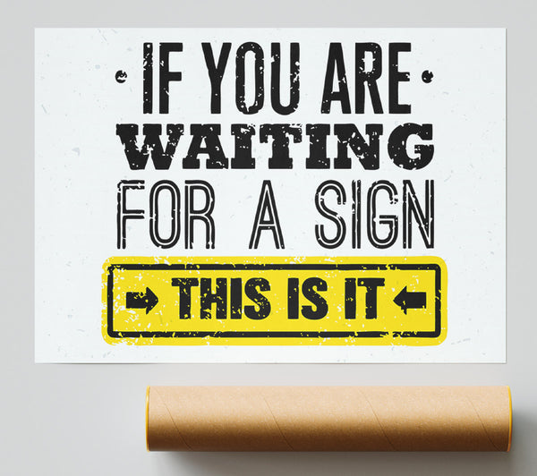 If You Are Waiting For A Sign