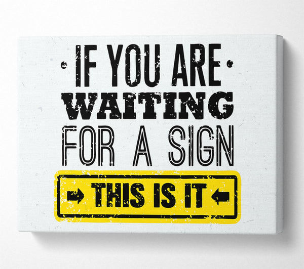 If You Are Waiting For A Sign