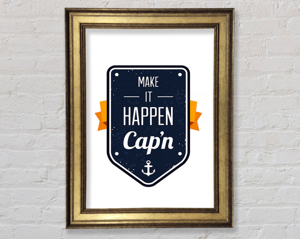 Make It Happen Cap'n