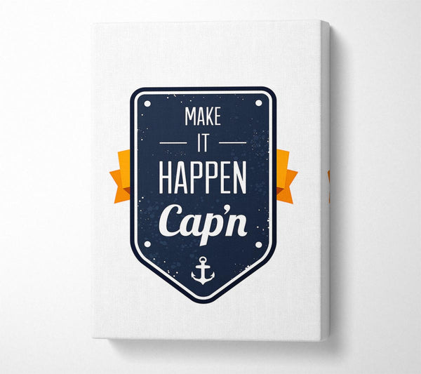 Make It Happen Cap'n