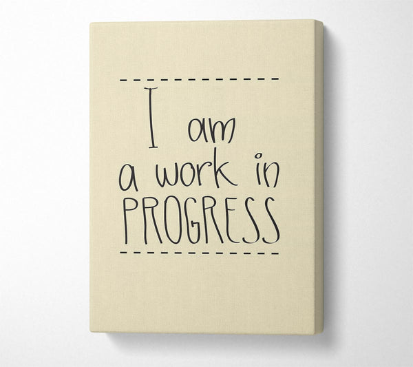 I Am A Work In Progress