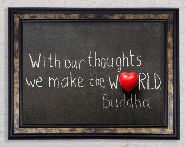 With Our Thoughts We Make The World