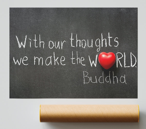 With Our Thoughts We Make The World