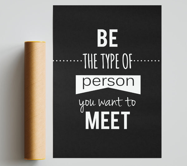 Be The Type Of Person You Want