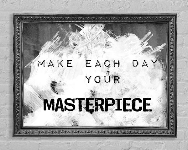 Make Each Day Your Masterpiece