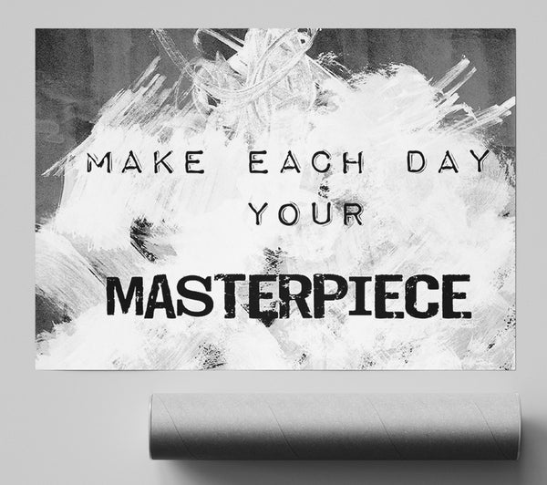 Make Each Day Your Masterpiece