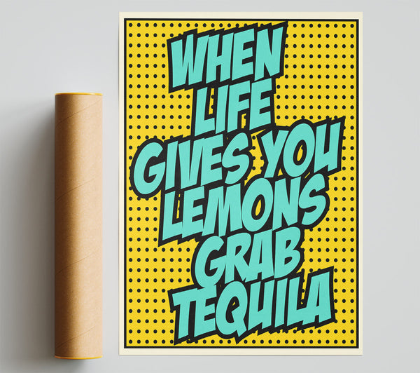 When Life Gives You Lemons Tequila 1