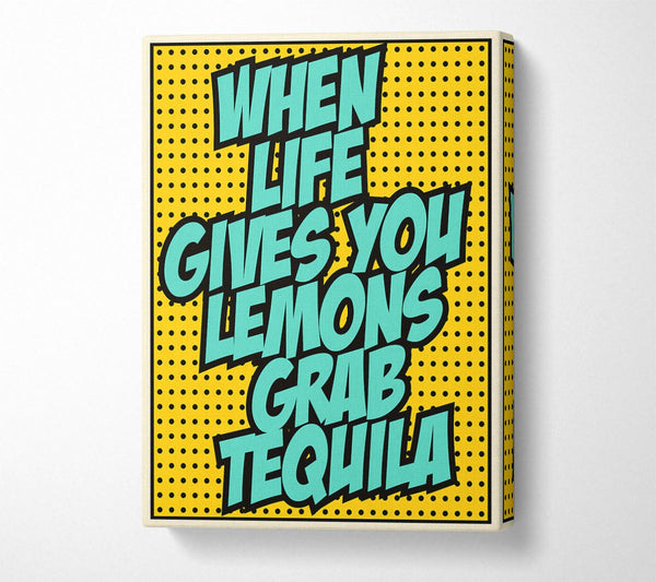 When Life Gives You Lemons Tequila 1