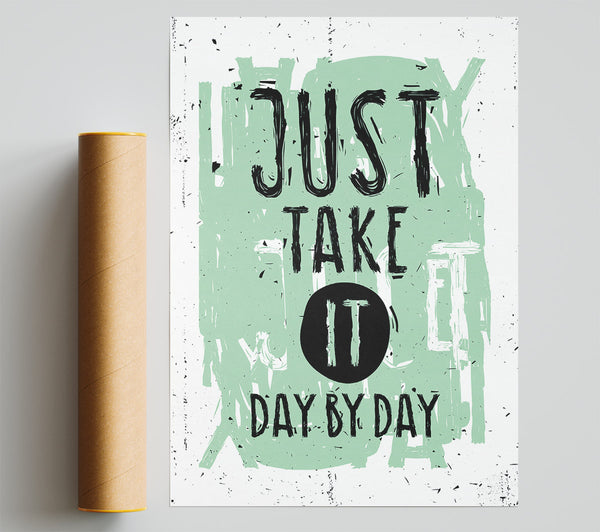 Just Take It Day By Day