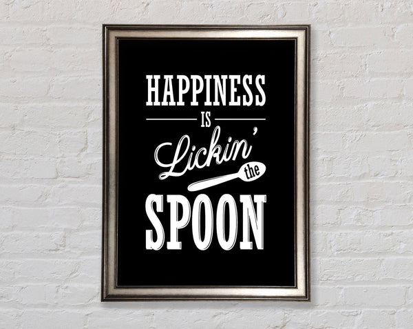 Happiness Is Lickin The Spoon