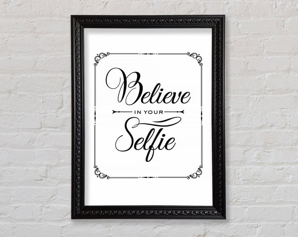 Believe In Your Selfie