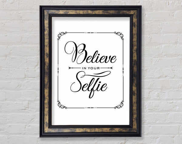 Believe In Your Selfie