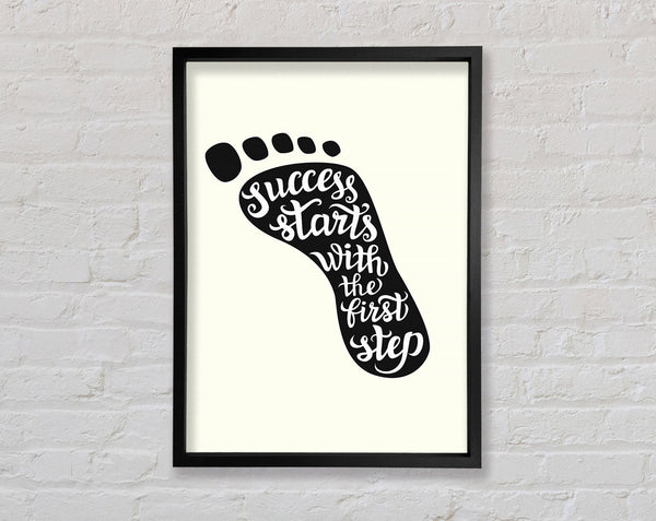 Success Starts With The First Step