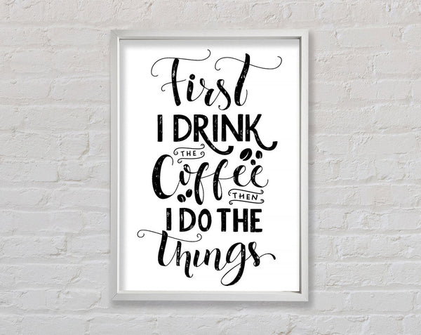 First I Drink Coffee