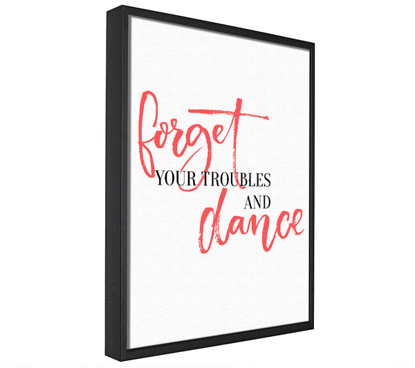 A picture of a Forget Your Troubles framed canvas print sold by Wallart-Direct.co.uk