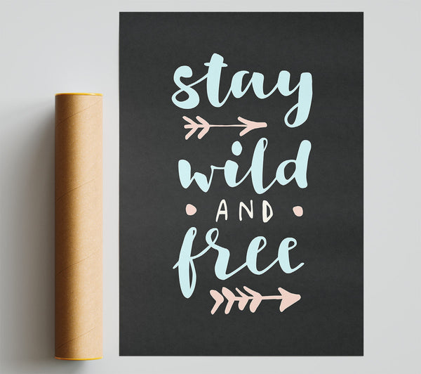 Stay Wild And Free