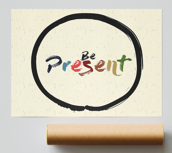 Be Present