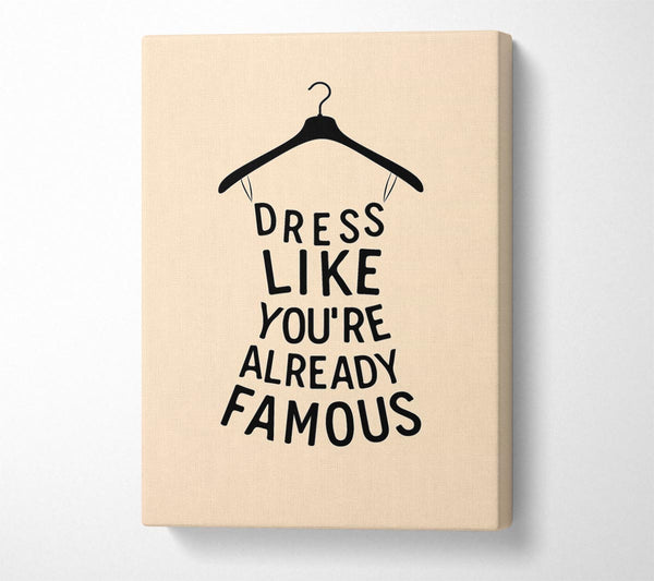 Dress Like Your Already Famous