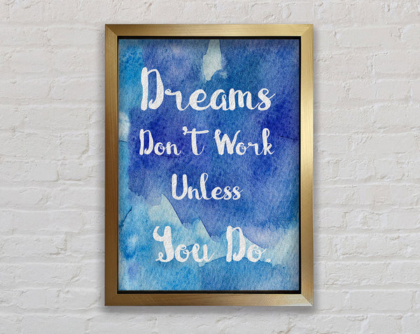 Dreams Don't Work Unless