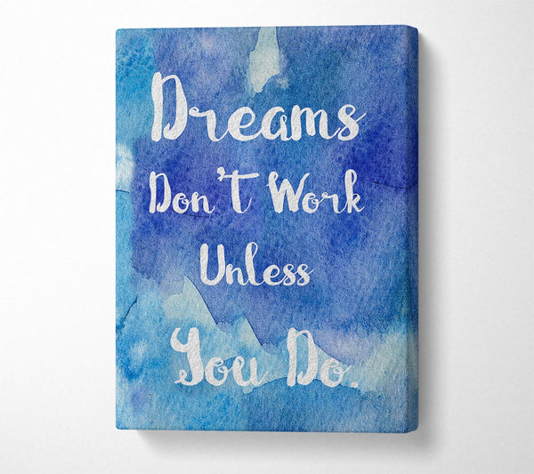 Dreams Don't Work Unless