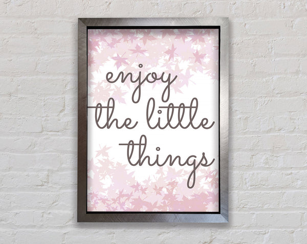 Enjoy The Little Things 5