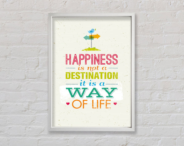 Happiness Is Not A Destination