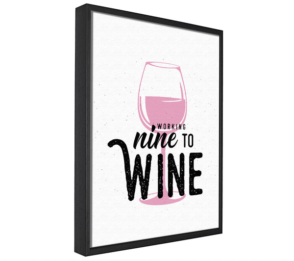 A picture of a Working Nine To Wine framed canvas print sold by Wallart-Direct.co.uk