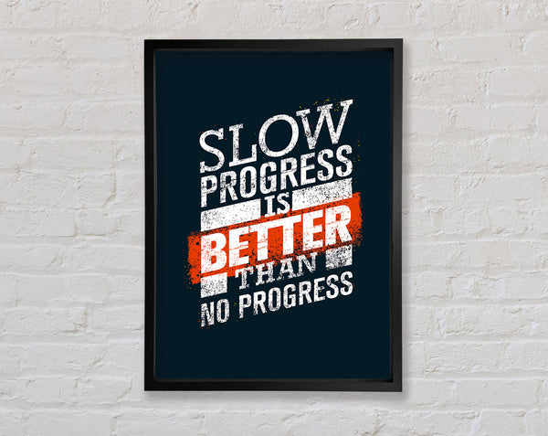 Slow Progress Is Better Than 2