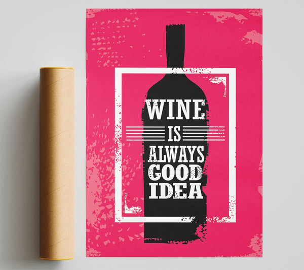 Wine Is Always Good Idea