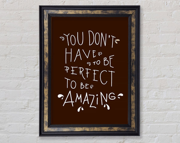 You Don't Have To Be Perfect