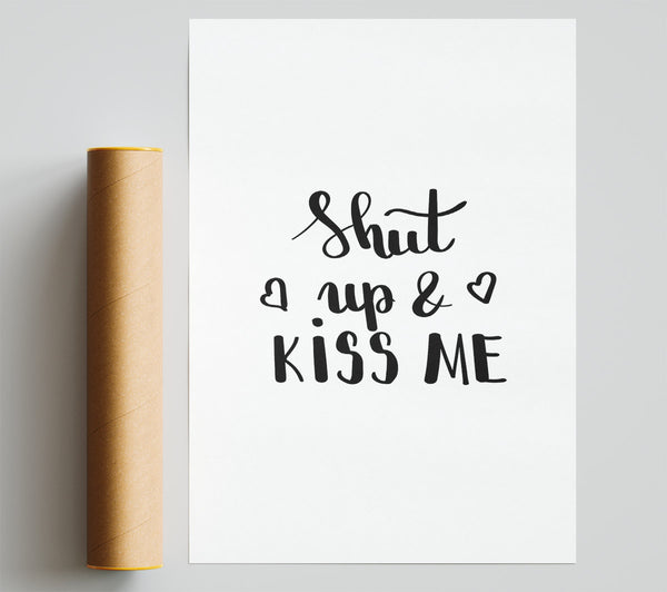 Shut Up And Kiss Me